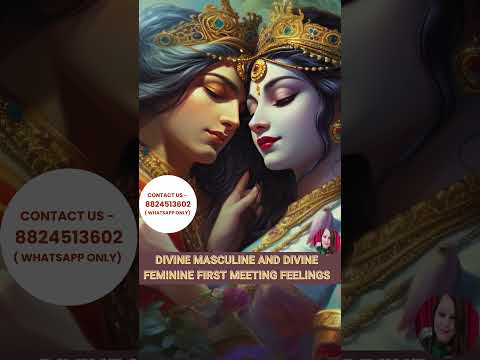 divine masculine and divine feminine first meeting feelings