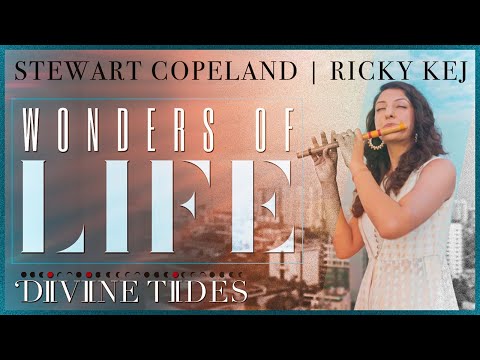 Wonders of Life | Unofficial Upload | Stewart Copeland | Ricky Kej | Divine Tides