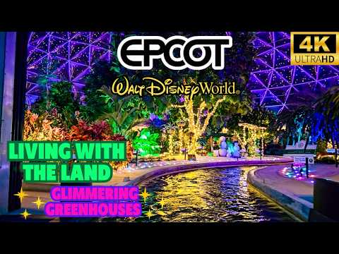 Living with the Land GLIMMERING GREENHOUSES at EPCOT- Walt Disney World 2024 [4K]