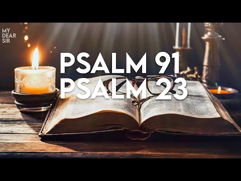 PSALM 91 & PSALM 23: The Two Most Powerful Prayers in the Bible