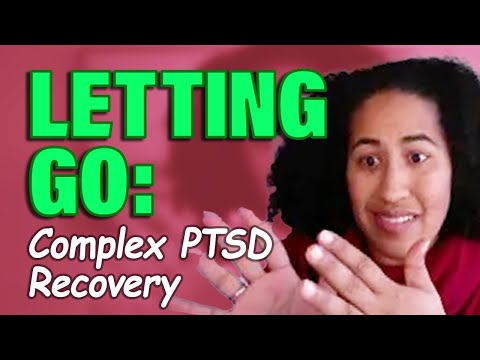 Letting Go: Complex PTSD Recovery