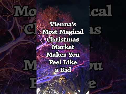 Vienna’s Most Magical Christmas Market Makes You Feel Like a Kid