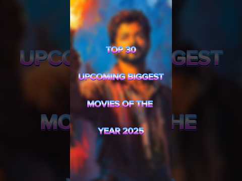 Top 30 Upcoming Biggest Movies Of The Year 2025 🔥🤯 #shorts