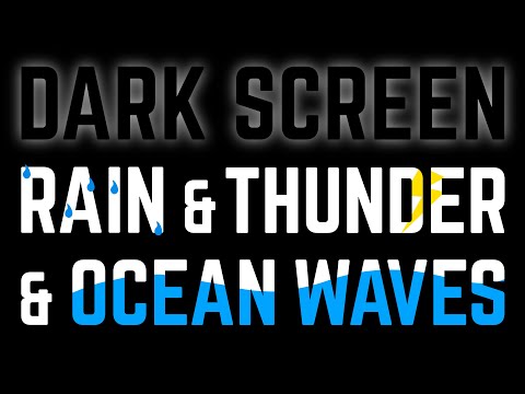 RAIN & THUNDER & OCEAN WAVES // DARK SCREEN Sounds for Sleeping |Black Screen| Sleep