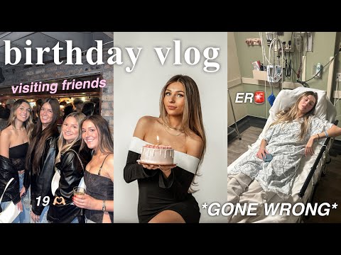 19TH BIRTHDAY WEEKEND IN MY LIFE *i ended up in the ER*