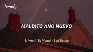 maldito año nuevo, y lo que me trajo, me botaron del trabajo - Bad Bunny [Letra//Lyrics]