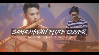 Samjhawan | Unplugged Flute Cover | Suman Maharjan ft. Arbic Khadgi