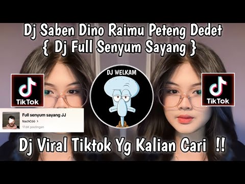 DJ SABEN DINO RAIMU PETENG DEDET || DJ FULL SENYUM SAYANG  || DJ VIRAL TIK TOK 2024  YG KALIAN CARI