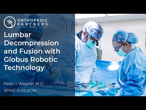 Lumbar Decompression and Fusion w/ Globus Robotic Technology | Peter J. Wagner, M.D. | Spine Surgeon