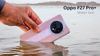 Oppo F27 Pro Plus 5g Water Test | IP69 Water and Dust Resistant