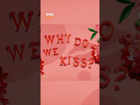 Why do we kiss? 💋 | BBC Ideas