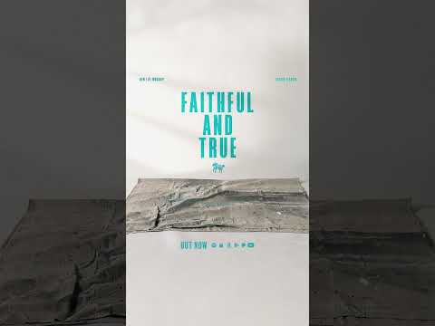 Faithful and True by New Life Worship is OUT NOW!