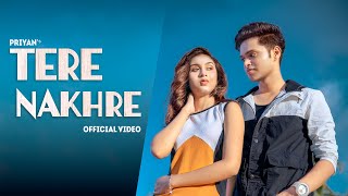 Priyan - Tere Nakhre | (Official Music Video)