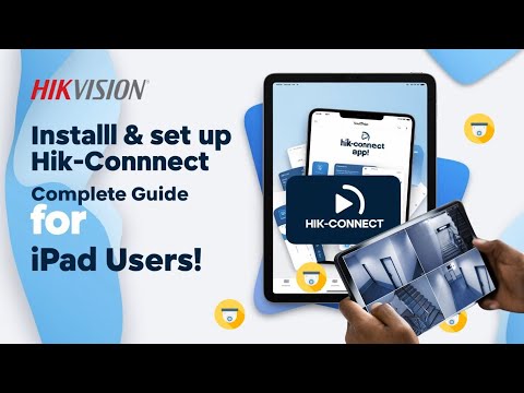 Install and Configure the Hik-Connect App on iPad to view hikvision cameras #hikconnectipadpro