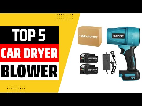 Car Dryer Blower | Top 5 Best Car Dryer Blower 2025