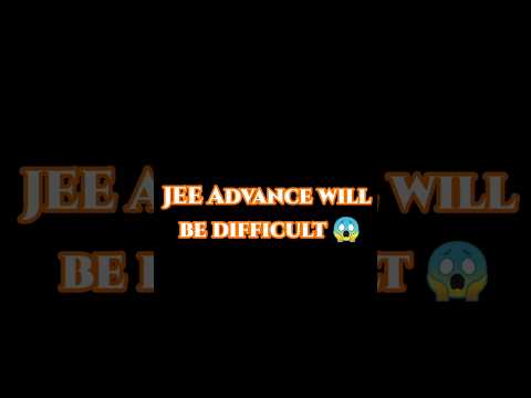 Jee advanced 2025 will be difficult 😱  #iit Kanpur #iit bombay #iit delhi #trending #shorts