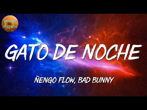 ♩ Ñengo Flow, Bad Bunny - Gato de Noche | Christian Nodal, Rauw Alejandro (Letra\Lyrics)