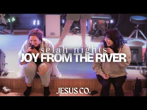 Joy From The River | JesusCo Selah Nights - Spontaneous Worship at the Jesus Co. House 9.1.23