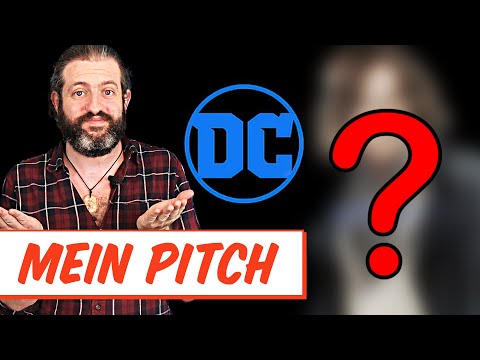 So sieht Mein EIGENER DC-Film aus! | Pitch