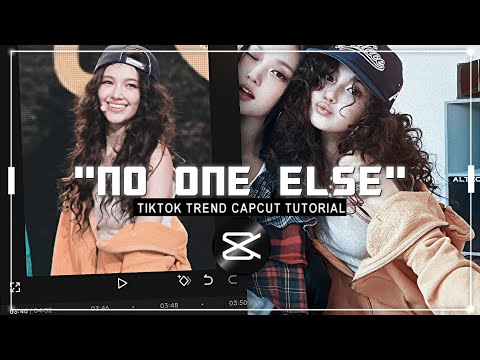 "NO ONE ELSE" tiktok trend capcut editing tutorial