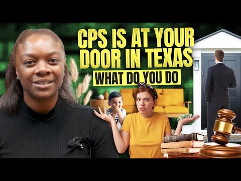 What do I do if CPS is at my Door in Texas???