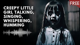 Creepy Little Girl Talking, Singing, Laughing, Humming | Scary Horror Voice (HD) (FREE)