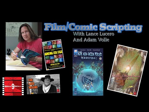 Film/Comic scripting with Lance Lucero and Adam Volle