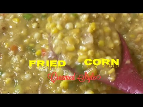 FRIED(CREAMED STYLE)CORN @cookingwithjudycaldwell6376 #cookingmethod #recipe #soulfood