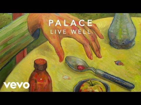 Palace - Live Well (Official Audio)