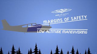 Margins of Safety: Low Altitude Maneuvering