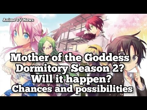 Mother of the Goddess Dormitory Season 2? Will it happen?