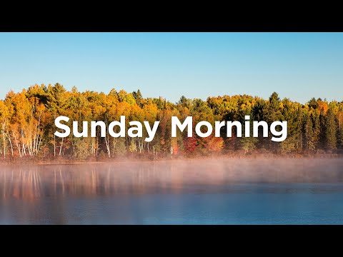 Sunday Morning Mix 🌅 Soft & Calm Music for Easy Mornings