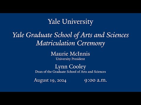 Yale Graduate School of Arts and Sciences Matriculation Ceremony 2024