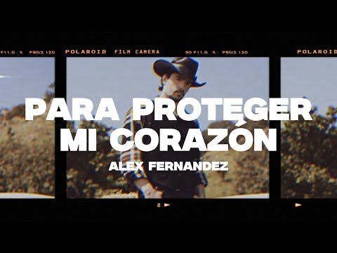 Alex Fernández - Para Proteger Mi Corazón (Letra/Lyrics)