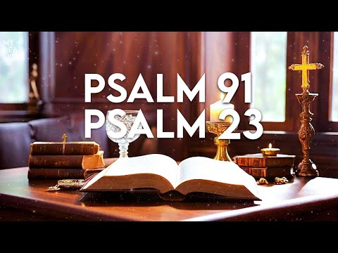 PSALM 91 & PSALM 23: The Two Most Powerful Prayers in The Bible!