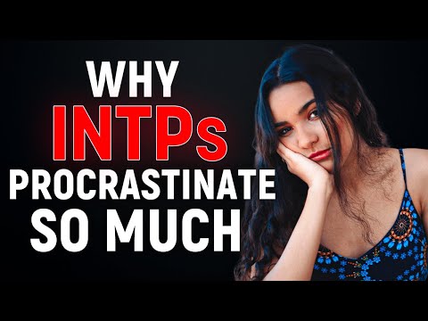 Why INTPs Procrastinate So Much