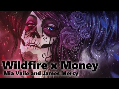 Wildfire x Money - Mia Vaile & James Mercy Mashup