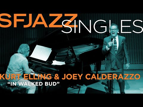 SFJAZZ Singles: Kurt Elling & Joey Calderazzo perform "In Walked Bud"