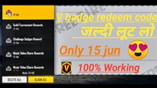 Free fire new redeem code today/free fire me v badge kaise le/free fire 15jun redeem code.