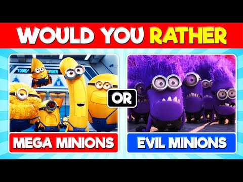 Would You Rather Despicable Me 4