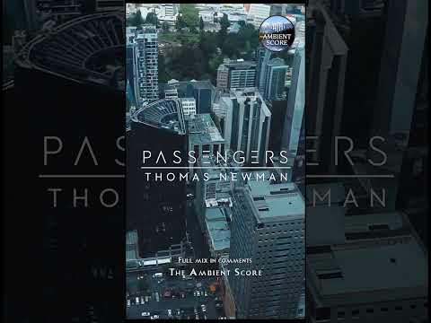 Passengers | Calm Continuous Mix #ambientscore #thomasnewman #calmmusic