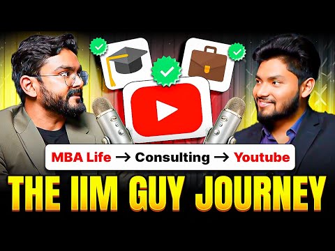 The Untold Story of The IIM Guy | MBA Life to Consulting to Youtube