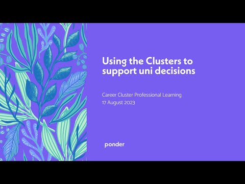 Clusters PD - Use the Clusters to support uni decisions