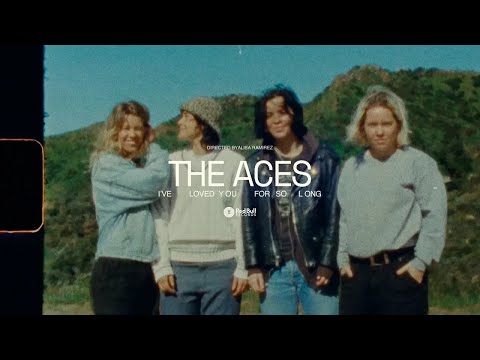 The Aces - "I've Loved You For So Long" (Official Music Video)