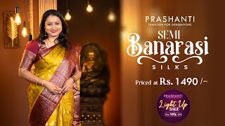 Semi Banarasi Silk Sarees @ Rs. 1490/- | Light Up Sale - Flat 10% OFF | Prashanti | 1 Oct 24