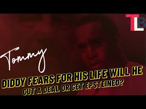 Diddy Fears For His Life. Will He Cut a Deal?