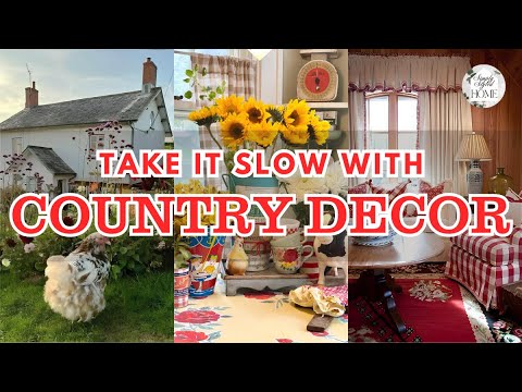 COUNTRY DECOR: Nurturing a Home Full of Country Charm | A Gentle Approach to Cozy Living