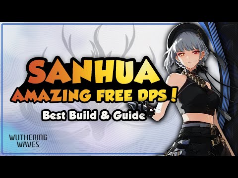 COMPLETE Sanhua Guide | Best Build, Weapons, Echoes & Teams | Wuthering Waves