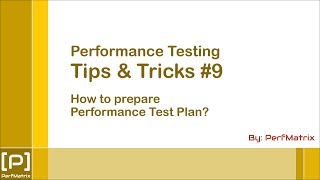 Performance Testing Tip 9 - How to prepare Performance Test Plan?