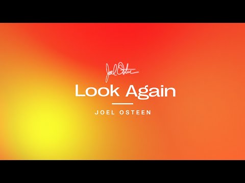 Look Again | Joel Osteen